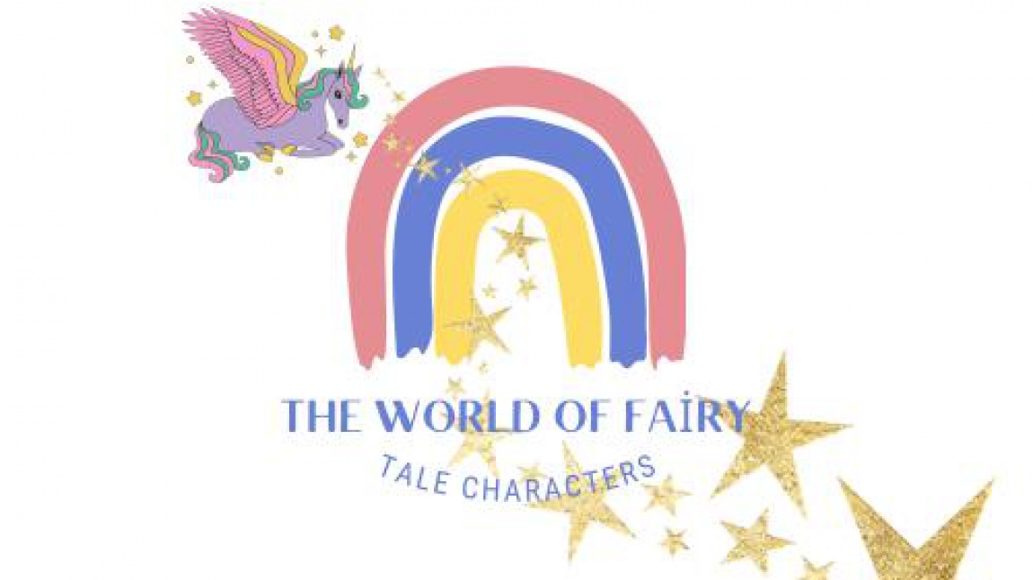 ''The World of Fairy Tale Characters'' eTwinning Projesi